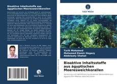 Capa do livro de Bioaktive Inhaltsstoffe aus ägyptischen Meeresweichkorallen 