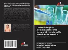 Couverture de I marcatori pro-infiammatori come fattore di rischio nella parodontite cronica
