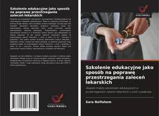 Copertina di Szkolenie edukacyjne jako sposób na poprawę przestrzegania zaleceń lekarskich