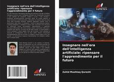 Borítókép a  Insegnare nell'era dell'intelligenza artificiale: ripensare l'apprendimento per il futuro - hoz