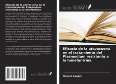 Capa do livro de Eficacia de la atovacuona en el tratamiento del Plasmodium resistente a la lumefantrina 
