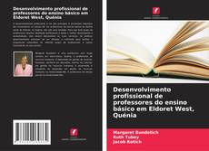 Capa do livro de Desenvolvimento profissional de professores do ensino básico em Eldoret West, Quénia 