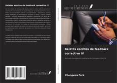 Couverture de Relatos escritos de feedback correctivo IV