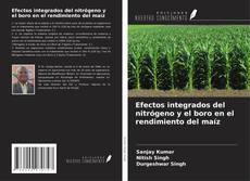 Portada del libro de Efectos integrados del nitrógeno y el boro en el rendimiento del maíz