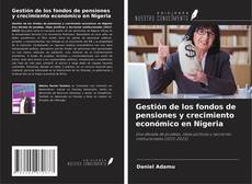 Copertina di Gestión de los fondos de pensiones y crecimiento económico en Nigeria