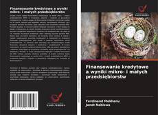 Capa do livro de Finansowanie kredytowe a wyniki mikro- i małych przedsiębiorstw 