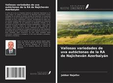 Borítókép a  Valiosas variedades de uva autóctonas de la RA de Najicheván Azerbaiyán - hoz