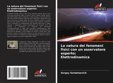 Capa do livro de La natura dei fenomeni fisici con un osservatore esperto: Elettrodinamica 