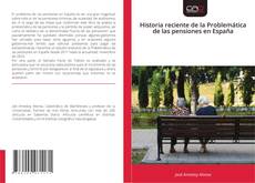 Couverture de Historia reciente de la Problemática de las pensiones en España
