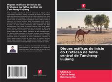 Capa do livro de Diques máficos do início do Cretáceo na falha central de Tancheng–Lujiang 