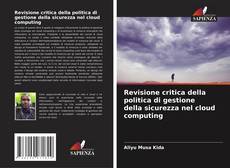Couverture de Revisione critica della politica di gestione della sicurezza nel cloud computing