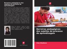 Barreiras pedagógicas dos sujeitos do processo de aprendizagem的封面