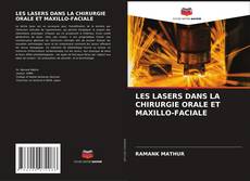 Couverture de LES LASERS DANS LA CHIRURGIE ORALE ET MAXILLO-FACIALE