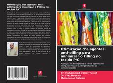 Обложка Otimização dos agentes anti-pilling para minimizar o Pilling no tecido P/C
