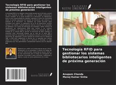 Capa do livro de Tecnología RFID para gestionar los sistemas bibliotecarios inteligentes de próxima generación 