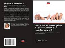 Обложка Des pieds en forme grâce à l'entraînement des muscles du pied ?