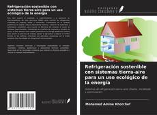 Couverture de Refrigeración sostenible con sistemas tierra-aire para un uso ecológico de la energía