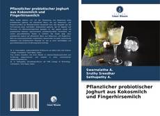 Bookcover of Pflanzlicher probiotischer Joghurt aus Kokosmilch und Fingerhirsemilch