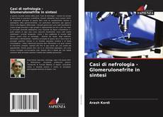 Casi di nefrologia - Glomerulonefrite in sintesi的封面