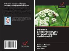 Bookcover of Działanie przeciwbakteryjne surowych miodów pakistańskich