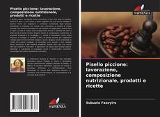 Copertina di Pisello piccione: lavorazione, composizione nutrizionale, prodotti e ricette