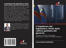 L'impotenza del legislatore, fonte della cattiva gestione del governo kitap kapağı