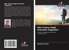 Couverture de Alla ricerca degli orizzonti linguistici
