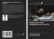 Portada del libro de Regulación de la inmigración en Francia