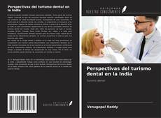 Portada del libro de Perspectivas del turismo dental en la India