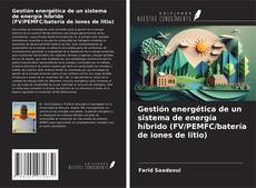 Portada del libro de Gestión energética de un sistema de energía híbrido (FV/PEMFC/batería de iones de litio)