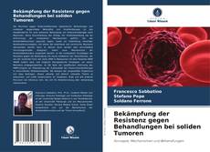 Copertina di Bekämpfung der Resistenz gegen Behandlungen bei soliden Tumoren