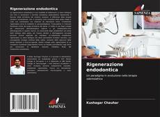 Copertina di Rigenerazione endodontica