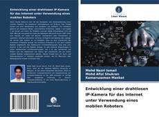 Copertina di Entwicklung einer drahtlosen IP-Kamera für das Internet unter Verwendung eines mobilen Roboters