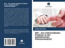 Buchcover von AKI – ein unterschätztes Problem in der pädiatrischen Intensivmedizin