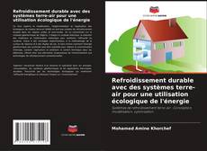 Portada del libro de Refroidissement durable avec des systèmes terre-air pour une utilisation écologique de l'énergie