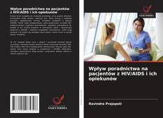 Portada del libro de Wpływ poradnictwa na pacjentów z HIV/AIDS i ich opiekunów