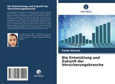 Обложка Die Entwicklung und Zukunft der Versicherungsbranche