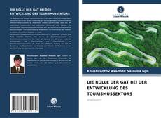 DIE ROLLE DER GAT BEI DER ENTWICKLUNG DES TOURISMUSSEKTORS kitap kapağı