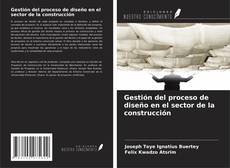 Bookcover of Gestión del proceso de diseño en el sector de la construcción
