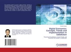 Digital Economics: Concepts, Trends and Implementation in Uzbekistan kitap kapağı