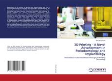 3D Printing - A Novel Advancement in Periodontology and Implantology kitap kapağı