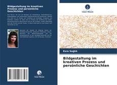 Bildgestaltung im kreativen Prozess und persönliche Geschichten的封面