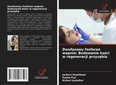Couverture de Dwufazowy fosforan wapnia: Budowanie kości w regeneracji przyzębia