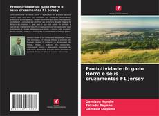 Couverture de Produtividade do gado Horro e seus cruzamentos F1 Jersey