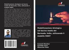 Modellizzazione idrologica nel bacino medio del Narmada, India, utilizzando il modello SWAT的封面