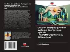 Portada del libro de Gestion énergétique d'un système énergétique hybride (PV/PEMFC/batterie au lithium-ion)