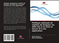 Обложка Politique nationale en matière de drogues: les défis liés à sa mise en œuvre et à son application
