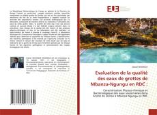 Couverture de Evaluation de la qualité des eaux de grottes de Mbanza-Ngungu en RDC :