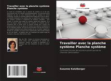 Travailler avec la planche système Planche système kitap kapağı