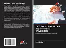 Bookcover of La pratica della lettura negli studenti universitari